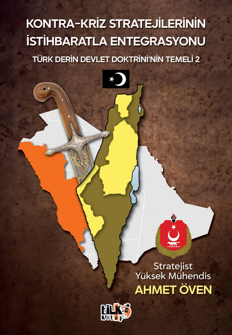 Ahmet Öven - Kontra-Kriz Stratejilerinin İstihbaratla Entegrasyonu&Türk Derin Devlet Doktrini`nin Temeli:2