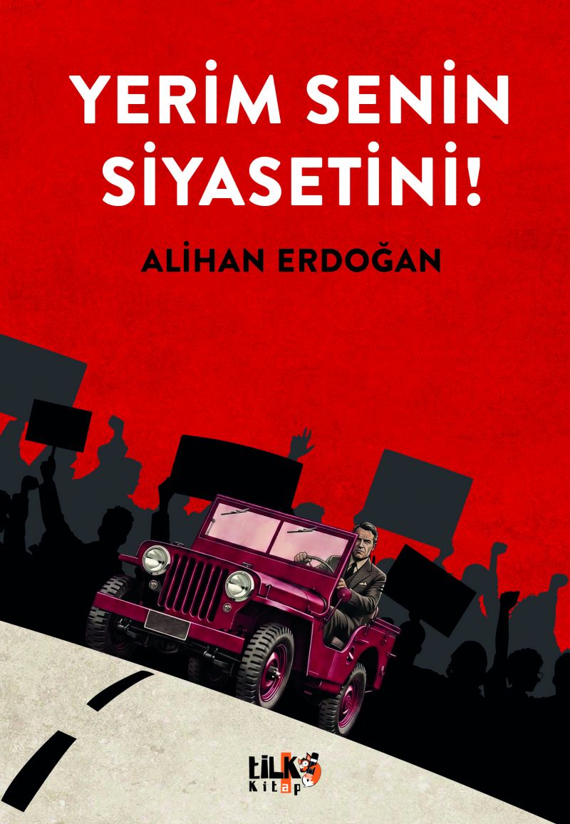 Alihan Erdoğan - Yerim Senin Siyasetini!