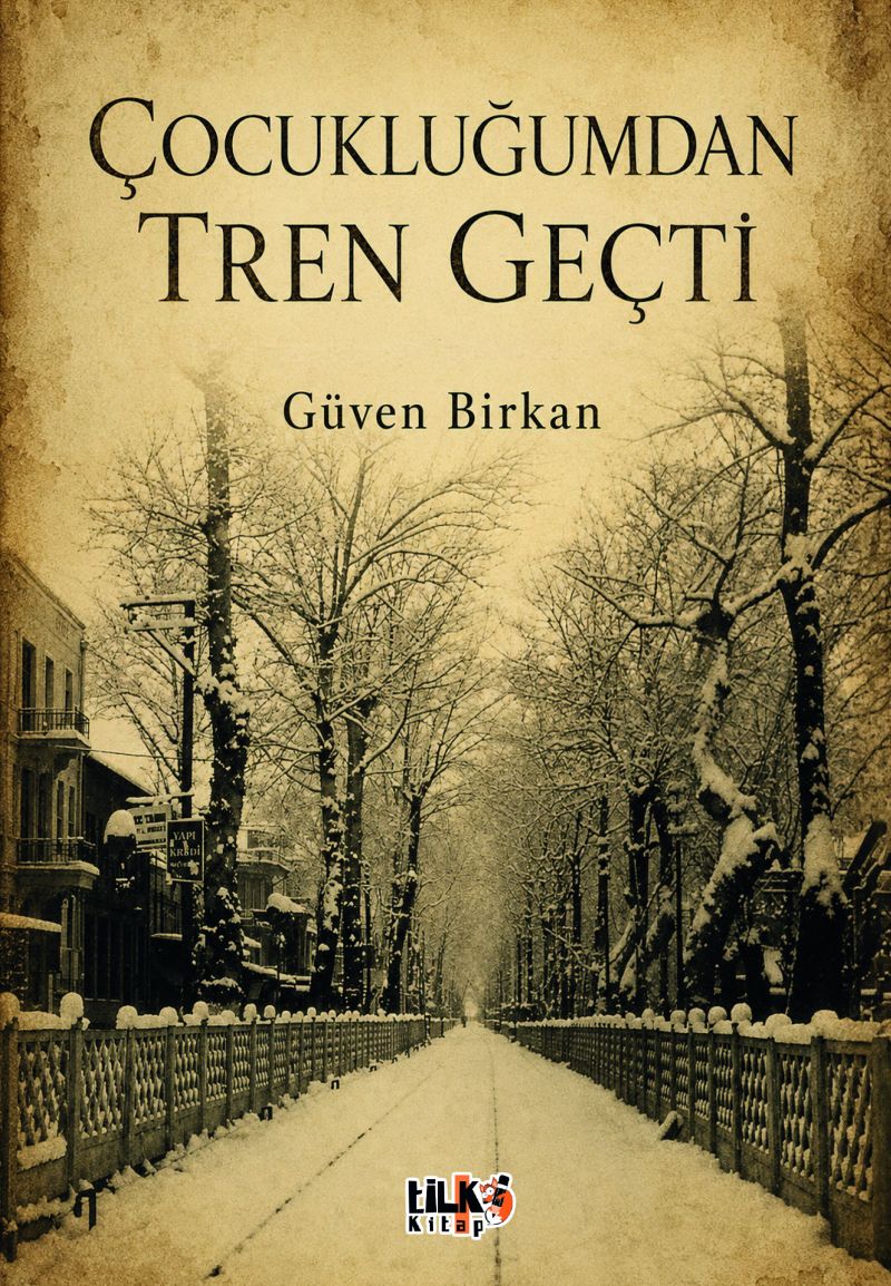 Güven Birkan - Çocukluğumdan Tren Geçti