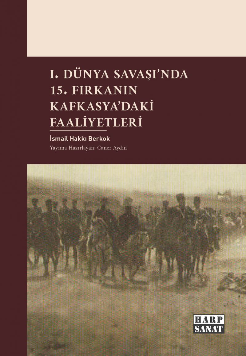 I. Dünya Savaşı`nda 15. Fırkanın Kafkasya`daki Faaliyetleri