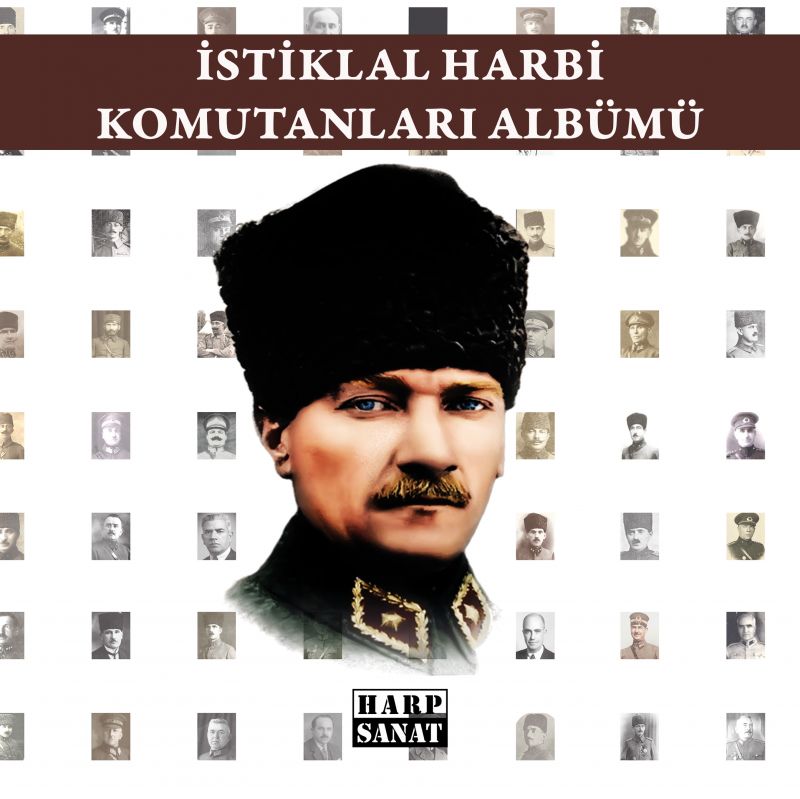 Sermet Taktak - İstiklal Harbi Komutanları Albümü