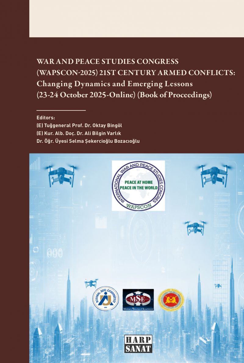 Ali Bilgin Varlık - War and Peace Studies Cong (Wapscon-2025) 21st Century Armed Conflicts:  Changing Dynamics and Emerging Lessons  (23-24 October 2025-Online)  (Book of Proceedings)